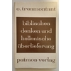 Tresmontant, Claude: Biblisches Denken und hellenische Überlieferung. Ein Versuch. ...