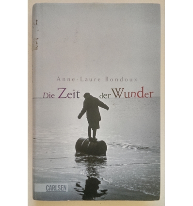 Bondoux, Anne-Laure: Die Zeit der Wunder. ...