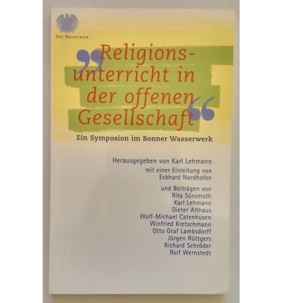 Lehmann, Karl (Hrsg.): Religionsunterricht in der offenen Gesellschaft. Ein Symposion im B ...