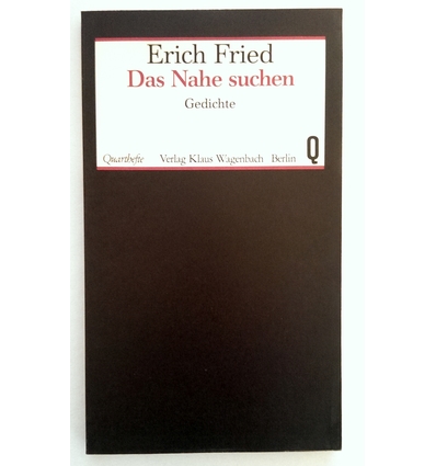 Fried, Erich: Das Nahe suchen. Gedichte. ...