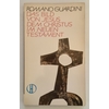 Guardini, Romano: Das Bild von Jesus dem Christus im Neuen Testament. ...