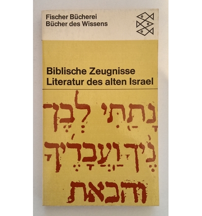 Smend, Rudolf (Hrsg.): Biblische Zeugnisse. Literatur des alten Israel. ...