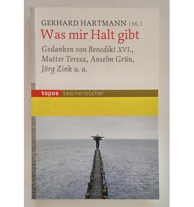 Hartmann, Gerhard (Hrsg.): Was mir Halt gibt.Gedanken. ...