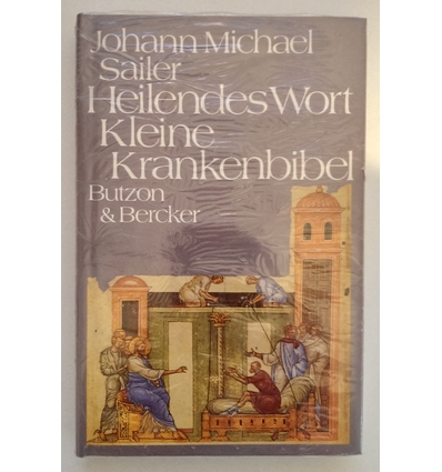 Sailer, Johann Michael: Heilendes Wort. Kleine Krankenbibel. ...