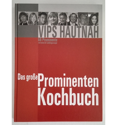 Eschholz, Guido  und Zimmat, Heiko: Das große Prominenten Kochbuch. VIPS hautnah. 66 Prominen ...