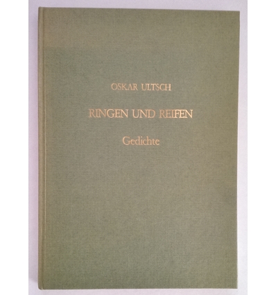 Ultsch, Oskar: Ringen und Reifen. Ausgewählte Gedichte. ...