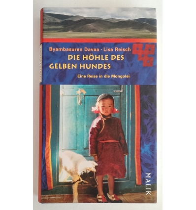 Davaa, Byambasuren  und Reisch, Lisa: Die Höhle des gelben Hundes. Eine Reise in die Mongolei ...