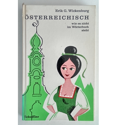 Wickenburg, Erik G.: Österreichisch, wie es nicht im Wörterbuch steht. ...