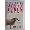 Apple, SamApple: Schlepping durch die Alpen. Ein etwas anderes Reisebuch. ...