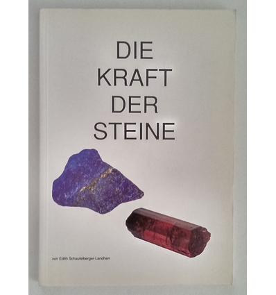Schaufelberger-Landherr, Edith: Die Kraft der Steine. ...