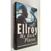Ellroy, James: My Dark Places. ...