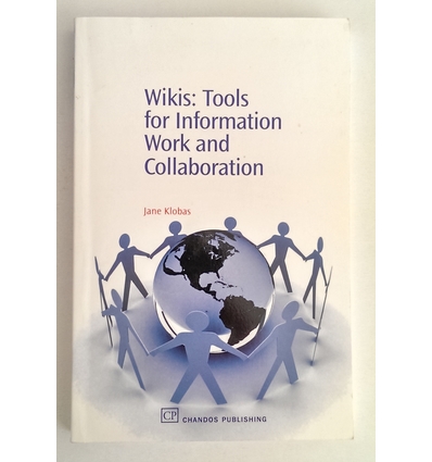 Klobas, Jane: Wikis. Tools for information Work and Collaboration. ...