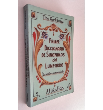 Rodriguez, Tino: Primer Diccionario de Sinonimos del Lunfardo. (La Palabra en Movimiento) ...