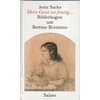 Sachs, Jetta: Mein Geist ist feurig ... Bilderbogen um Bettine Brentano. ...