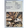 Chauvin, Remy: Die Welt der Insekten. ...