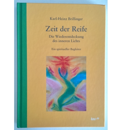 Brillinger, Karl-Heinz: Zeit der Reife. Die Wiederentdeckung des inneren Lichts. ...
