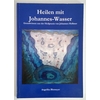 Blomeyer, Angelika: Blomeyer Heilen mit Johannes-Wasser. Grundwissen aus der Heilpraxis vo ...