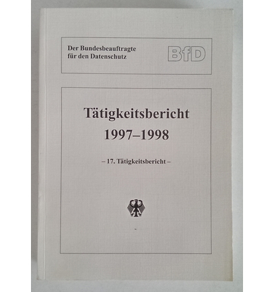 Der Bundesbeauftragte für den Datenschutz, (Hrsg.): Tätigkeitsbericht 1997 - 1998. 17. Tät ...