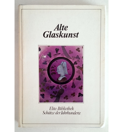 Schack, Clementine: Alte Glaskunst. ...