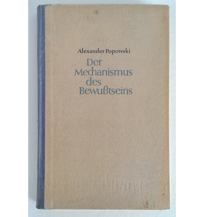 Popowski, Alexander: Der Mechanismus des Bewußtseins. Die Wissenschaft vom menschlichen Ge ...