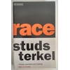 Terkel, Studs: Race. ...