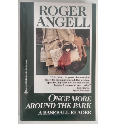 Angell, Roger: Once More Around the Park. A Baseball Reader. ...