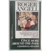 Angell, Roger: Once More Around the Park. A Baseball Reader. ...