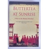 Das, Britta: Buttertea at Sunrise. A Year in the Bhutan Himalaya. ...