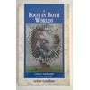 Guirdham, Arthur: A Foot in Both Worlds. A Doctor's Autobiography of Psychic Experience. ...