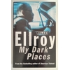 Ellroy, James: My Dark Places. ...