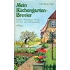Engel, Fritz-Martin: Mein Küchengarten-Brevier. Gemüse, Würzkräuter, Beeren. Ein Lese- und ...
