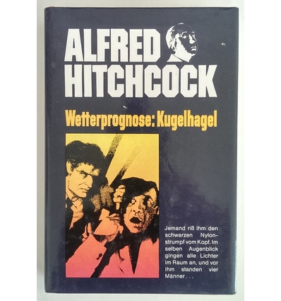 Hitchcock, Alfred: Wetterprognose: Kugelhagel. ...
