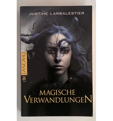 Larbalestier, Justine: Magische Verwandlungen. ...