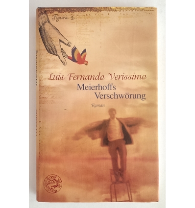 Verissimo, Luis Fernando: Meierhoffs Verschwörung. Roman. ...