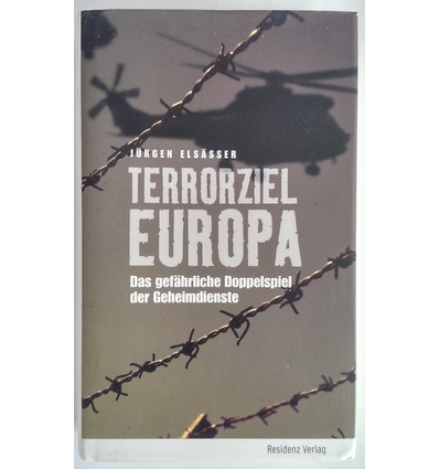 Elsässer, Jürgen: Terrorziel Europa. Das gefährliche Doppelspiel der Geheimdienste. ...