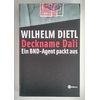 Dietl, Wilhelm: Deckname Dali. Ein BND-Agent packt aus. ...