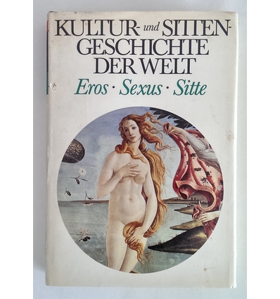 Döbler, Hannsferdinand: Kultur- und Sittengeschichte der Welt. Eros, Sexus, Sitte. ...