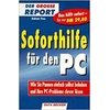 Voss, Andreas: Soforthilfe für den PC. Wie Sie Pannen einfach selbst beheben und Ihre PC-P ...