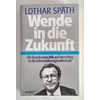 Späth, Lothar: Wende in die Zukunft. Die Bundesrepublik auf dem Weg in die Informationsges ...