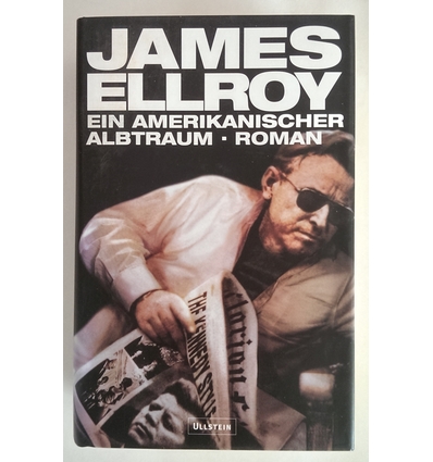 Ellroy, James: Ein amerikanischer Albtraum. Roman. ...