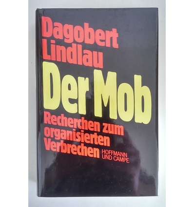 Lindlau, Dagobert: Der Mob. Recherchen zum organisierten Verbrechen. ...