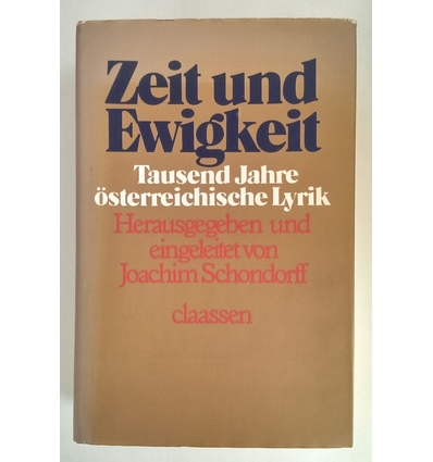 Schondorff, Joachim (Hrsg.): Zeit und Ewigkeit. Tausend Jahre österreichische Lyrik. ...