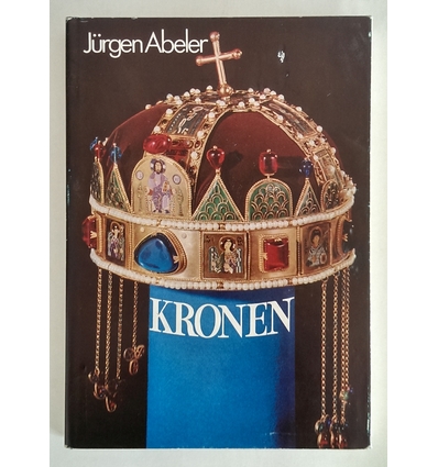 Abeler, Jürgen: Kronen. Herrschaftszeichen der Welt. ...