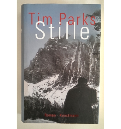 Parks, Tim: Stille. Roman. ...