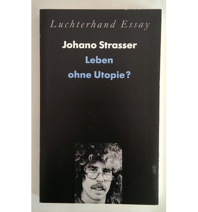 Strasser, Johano: Leben ohne Utopie? ...