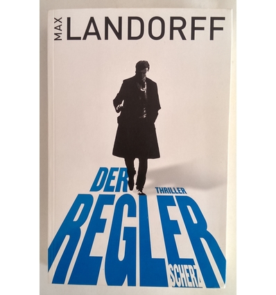 Landorff, Max: Der Regler. Thriller. ...