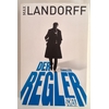 Landorff, Max: Der Regler. Thriller. ...