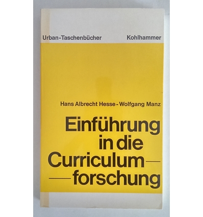 Hesse, Hans Albrecht  und Manz, Wolfgang: Einführung in die Curriculumforschung. ...