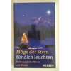 Sander, Ulrich (Hrsg.): Möge der Stern für dich leuchten. Weihnachtliche Worte und Weisen. ...