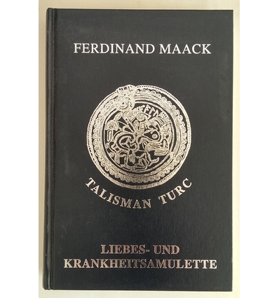 Maack, Ferdinand: Liebes- und Krankheitsamulette. talisman turc. ...